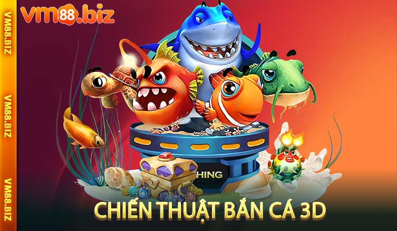 Chiến Thuật Bắn Cá 3D